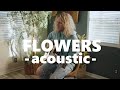 Flowers (Acoustic) - Miley Cyrus (cover)