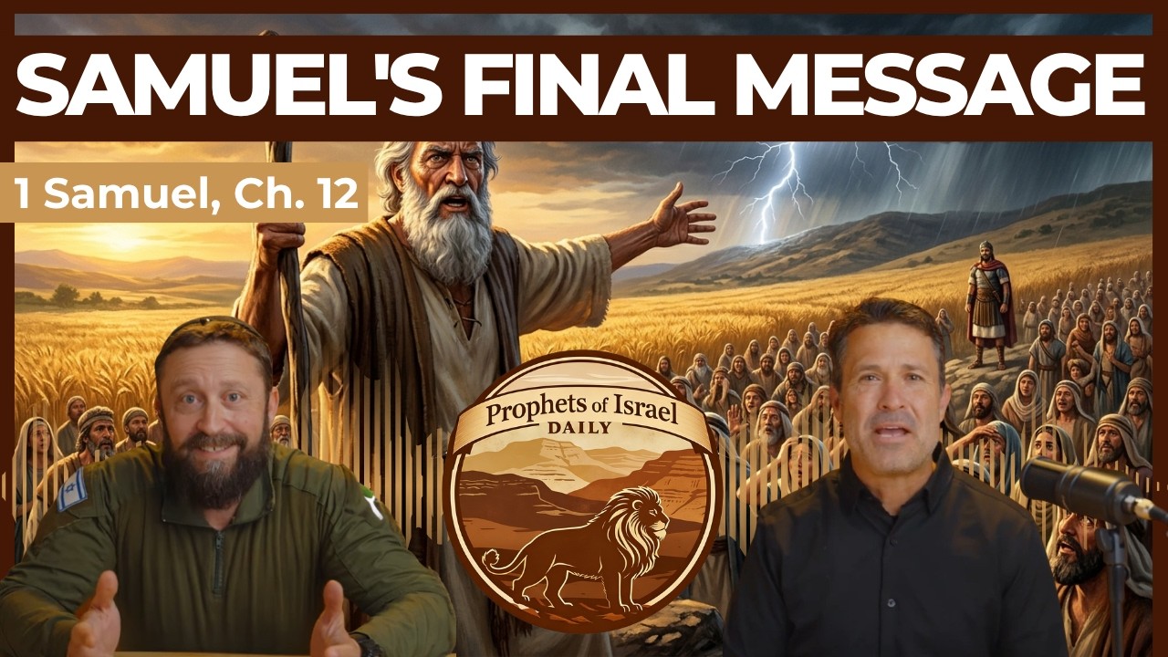 1 Samuel, Chapter 12 - Samuel's Final Message | Prophets of Israel Daily