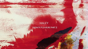 HALEY - Infinite Pleasure Part 2 (Official Audio)