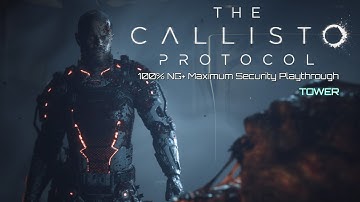 100% NG+ Maximum Security Playthrough | Tower | The Callisto Protocol [PS5 HDR]