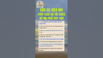 Các cụ xưa nói phép lịch sự tối thiểu bố mẹ phải dạy con #cổnhândạy #cuocsong #baihoccuocsong
