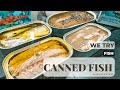 Don't Knock It Til You've Tried It | We Try Canned Fish