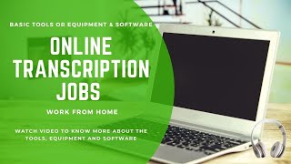 Online Transcription Jobs Tools Equipment and Software