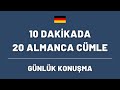 10 DAKİKADA 20 ALMANCA CÜMLE | ALMANCA GÜNLÜK KONUŞMA