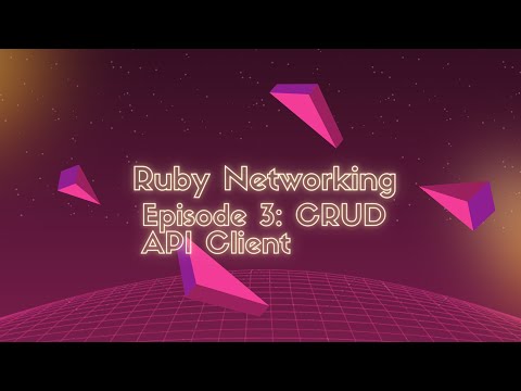 Networking With Ruby Tutorial 3 | Ruby on Rails CRUD API  Client