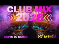 Beste Club Mix DJ Music 2026 Disco Remixe Party Club Dance Mix EDM Megamix House Remixe 