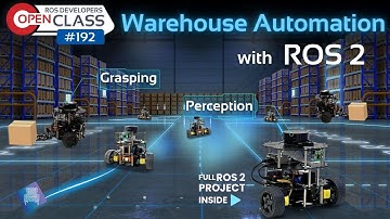 Warehouse Automation with ROS 2 | Robotics Developers Open Class 192
