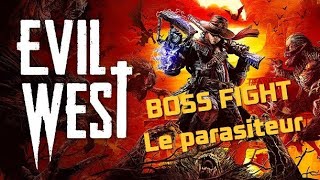 Evil West - Le parasiteur - Boss fight (PS5)