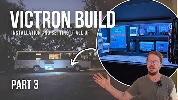Victron Build Part 3: Full Install & Power-Up Under the Bus