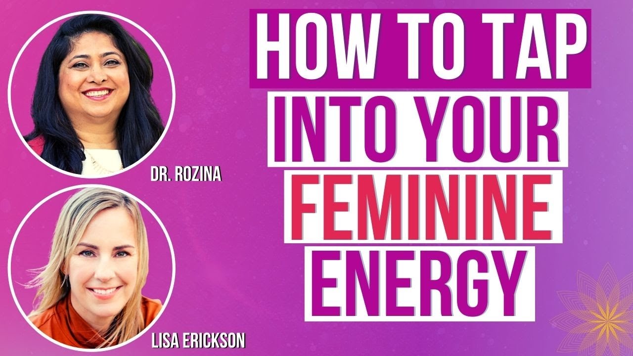 How To Tap Into Your Feminine Energy; Self Guided Energy Practices to