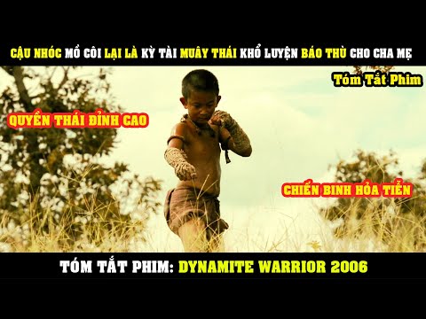 [Review Phim] Cậu Bé MỒ CÔI Lại Là Kỳ Tài MUÂY THÁI Khổ Luyện Báo Thù Cho Cha Mẹ | Dynamite Warrior