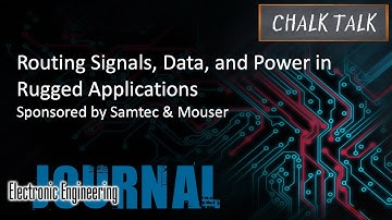Routing Signals, Data, and Power in Rugged Applications -- Samtec and Mouser Electronics