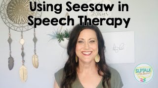 Using Seesaw in Speech Therapy for Home Learning