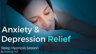 Anxiety \& Depression Relief - Sleep Hypnosis Session - By Minds in Unison