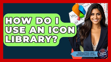 How Do I Use An Icon Library? - Marketing and Advertising Guru