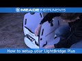 How to setup the Meade LightBridge Plus