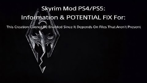 Skyrim Mod PS4/PS5: Information & POTENTIAL FIX - Creation Cannot Be Enabled