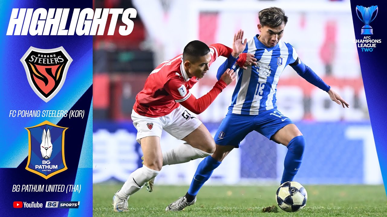 HIGHLIGHTS: FC Pohang Steelers (KOR) vs BG Pathum United (THA)| ACL TWO 2025/26 - Group H | 27.11.25