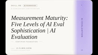 AI Evaluation: Measurement Maturity: Five Levels of AI Eval Sophistication | AI Evaluation