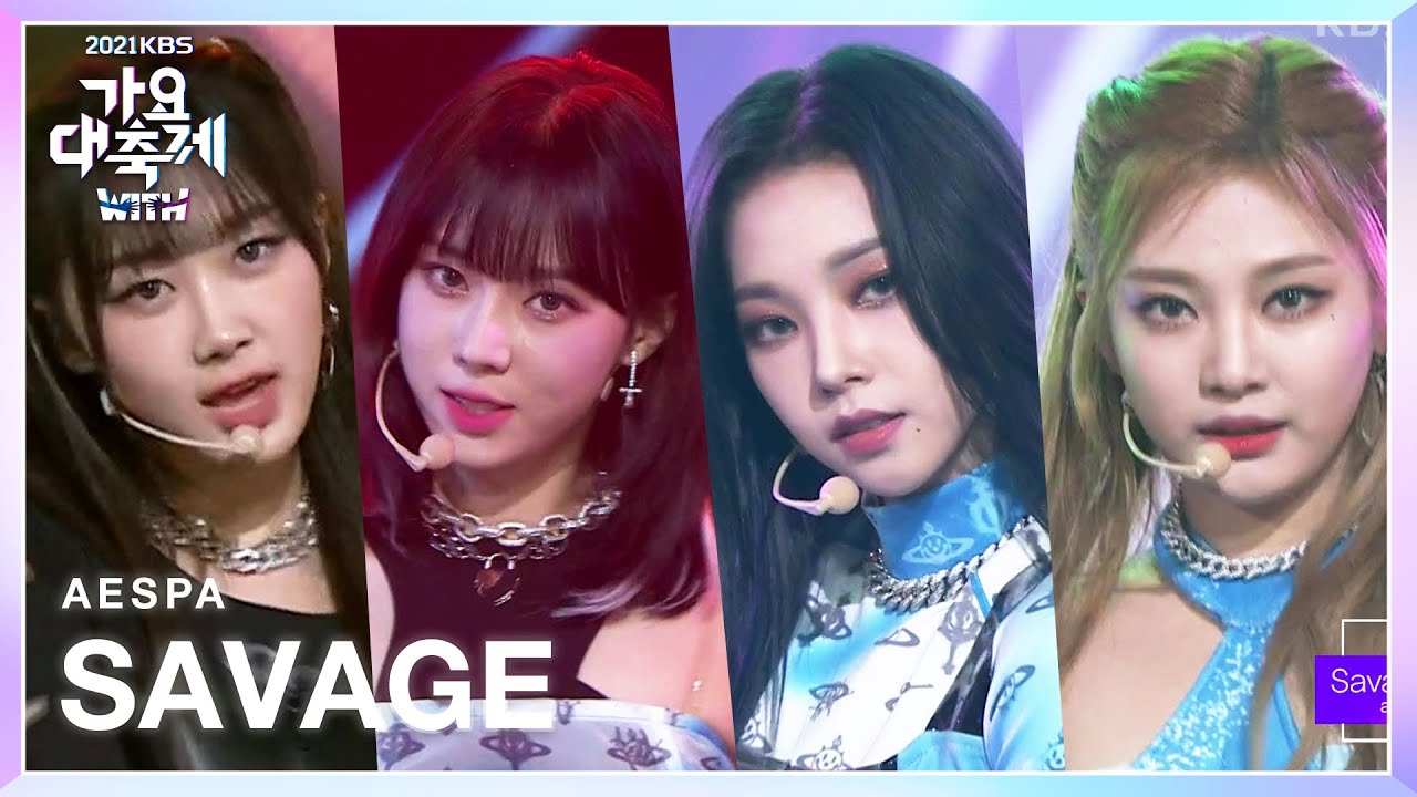 Aespa - Savage [2021 KBS 가요대축제] | KBS 211217 방송 - YouTube