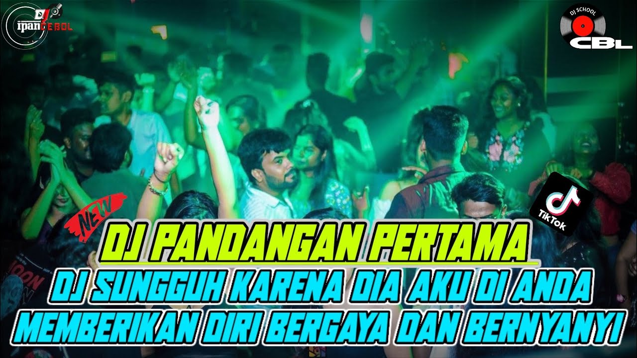 DJ PANDANGAN PERTAMA❗DJ SUNGGUH KARENA DIA AKU DI DEPAN ANDA MEMBERANIKAN DIRI BERGAYA DAN BERNYANYI