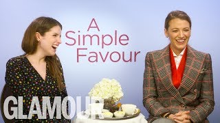 Anna Kendrick & Blake Lively On Slashing An Ex's Tires & Sassy Life Advice | GLAMOUR UK