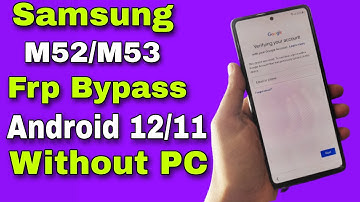 Samsung M52/M53 Frp Bypass Without PC Android 11/12 | Samsung M53/M52 Unlock Google Account Lock
