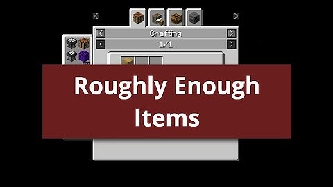 Roughly Enough Items (1.13 - 1.18)