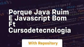 Porque java ruim e javascript bom ft cursodetecnologia