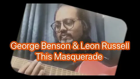 | This Masquerade | George Benson & Leon Russell |...