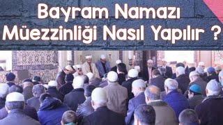 Bayram Namazı Müezzinliği Nasıl Yapılır ?