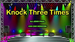 Knock Three Times - Tony Orlando & Dawn ft DJ John Paul REGGAE Chacha Version chords