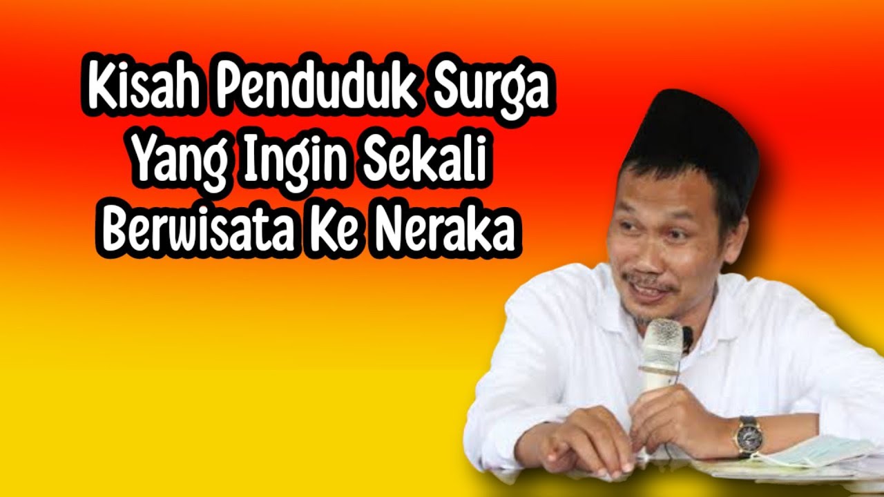 GUS BAHA. KISAH PENDUDUK SURGA YANG INGIN SEKALI BERWISATA KE NERAKA.