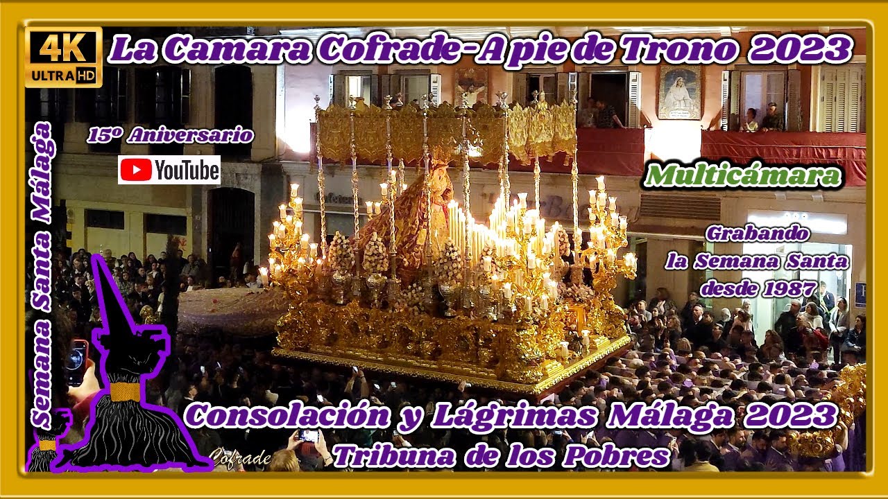 CONSOLACIÓN Y LÁGRIMAS MÁLAGA 2023. TRIBUNA DE LOS POBRES. SEMANA SANTA MÁLAGA 2023. MULTICÁMARA 4K