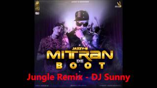 Jazzy B & Kaur B Ft. Dr Zeus - Mitran De Boot DJ Sunny Remix