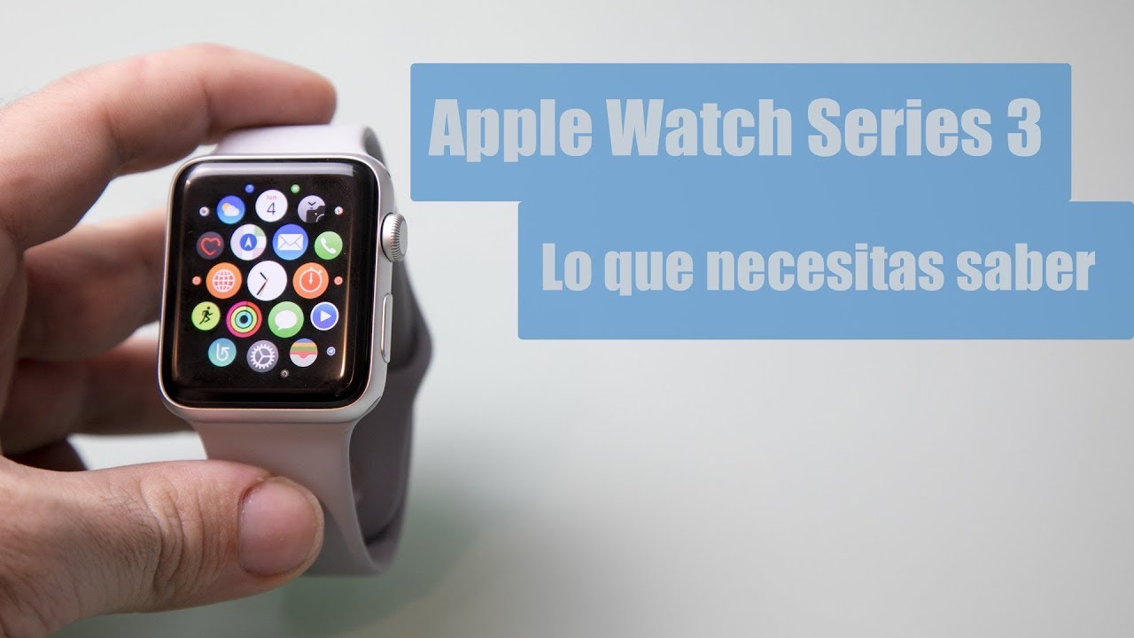 Esquiar Rudyard Kipling charla Apple Watch Series 3 Análisis, unboxing y opinión en Español - YouTube