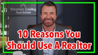 10 Reasons You Should Use An Realtor!