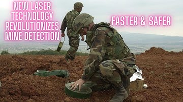 New Laser Technology Revolutionizes Mine Detection: Faster & Safer