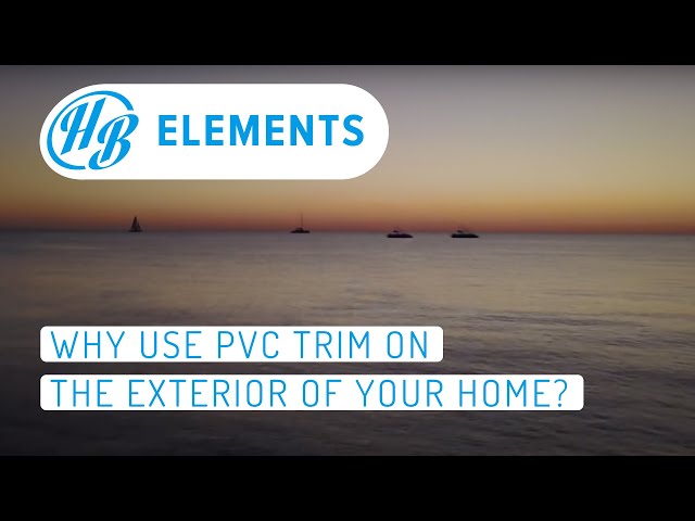 Why Use PVC Trim on the Exterior of Your Home? - HB Elements