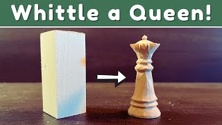 How to Whittle a Chess Queen - Simple Beginner Wood Carving Project!