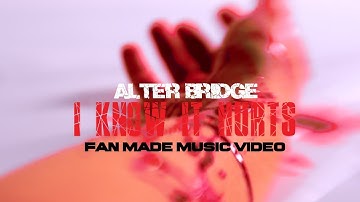 I Know It Hurts - Alter Bridge Fan Made Music Video