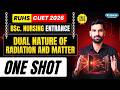 DUAL NATURE OF RADIATION &amp; MATTER | ONE SHOT | RUHS BSc Nursing Entrance Exam CUET #bscnursing