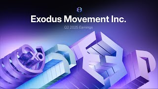 Exodus Q2 2025 Earnings Call