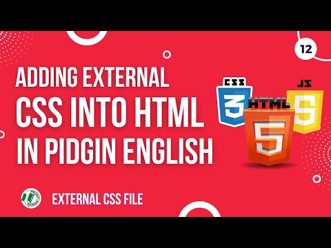 #12 CSS File To HTML [Pidgin English]