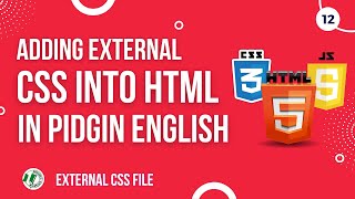 #12 CSS File To HTML [Pidgin English]