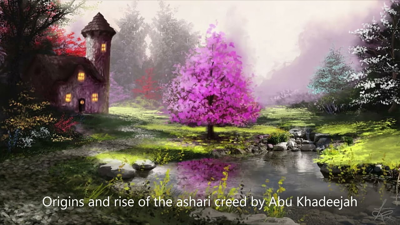 Origins and rise of the ashari creed...... by Abu Khadeejah