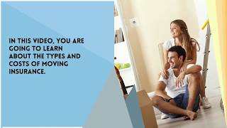 The Types and Costs of Moving Insurance