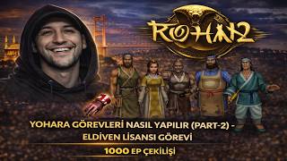 Rohan2 World 15.Bölüm | Rohan2 – Yohara Görevleri Part 2 &amp; 1000 EP Çekilişi #rohan2 #metin2