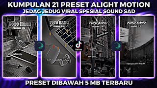 KUMPULAN 21 PRESET ALIGHT MOTION JEDAG JEDUG VIRAL SPESIAL SOUND SAD AESTHETIC | PRESET DIBAWAH 5 MB