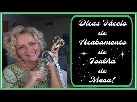 Vídeo: Como Fazer O Acabamento Das Bordas De Uma Toalha De Mesa